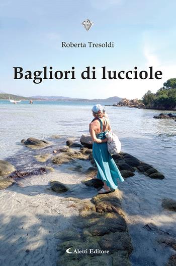 Bagliori di lucciole - Roberta Tresoldi - Libro Aletti 2022, I diamanti | Libraccio.it