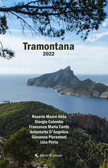Tramontana 2022 - Giorgio Colombo, Francesco Maria Conte - Libro Aletti editore 2022, Poeti del nuovo millennio a confronto | Libraccio.it