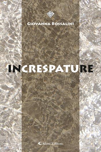 Increspature - Giovanna Bossalini - Libro Aletti editore 2022, I diamanti | Libraccio.it
