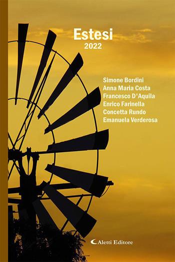 Estesi 2022  - Libro Aletti editore 2022, Poeti del nuovo millennio a confronto | Libraccio.it