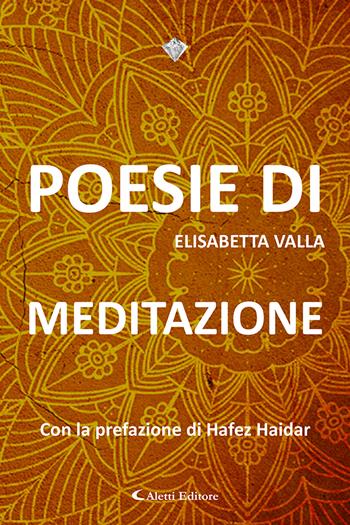 Poesie di meditazione - Elisabetta Valla - Libro Aletti 2022, I diamanti | Libraccio.it