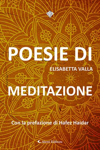 Poesie di meditazione - Elisabetta Valla - Libro Aletti editore 2022, I diamanti | Libraccio.it