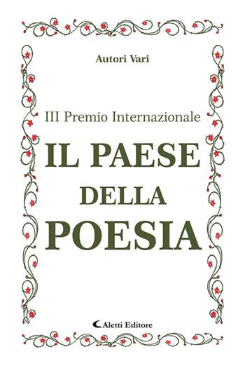 3° Premio Internazionale di poesia. Il Paese della Poesia  - Libro Aletti 2022, Orizzonti | Libraccio.it
