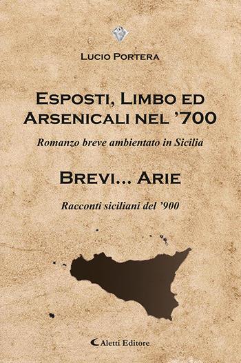Esposti, limbo ed arsenicali nel '700-Brevi... arie - Lucio Portera - Libro Aletti editore 2022, I diamanti | Libraccio.it