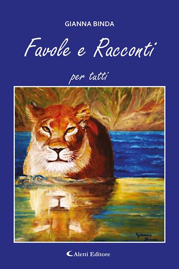 Favole e racconti per tutti - Gianna Binda - Libro Aletti editore 2022, Gli emersi | Libraccio.it