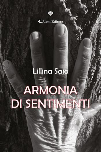 Armonia di sentimenti - Lillina Saia - Libro Aletti 2022, I diamanti | Libraccio.it
