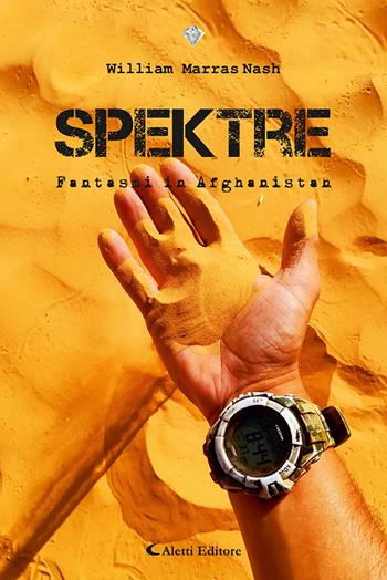 Spektre. Fantasmi in Afghanistan - William Marras Nash - Libro Aletti editore 2022, I diamanti | Libraccio.it