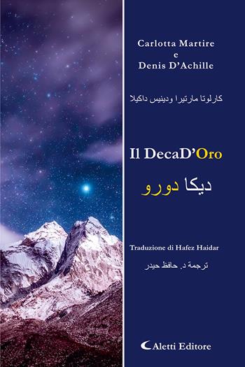 Il decad'oro. Ediz. italiana e araba - Carlotta Martire, Denis d'Achille - Libro Aletti editore 2022 | Libraccio.it