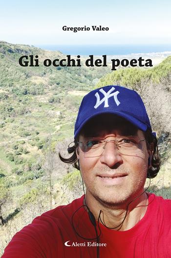 Gli occhi del poeta - Gregorio Valeo - Libro Aletti editore 2022, Le perle | Libraccio.it