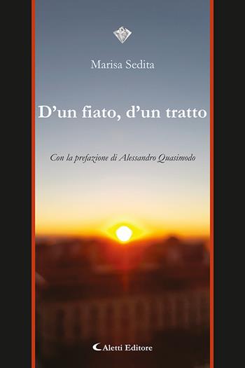 D'un fiato, d'un tratto - Marisa Sedita - Libro Aletti editore 2023, I diamanti | Libraccio.it