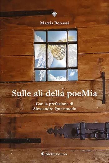Sulle ali della poeMia - Marzia Bonassi - Libro Aletti editore 2023, I diamanti | Libraccio.it