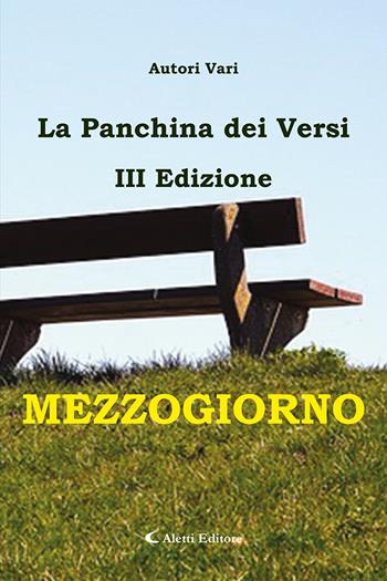 Mezzogiorno. La panchina dei versi  - Libro Aletti 2023, Orizzonti | Libraccio.it