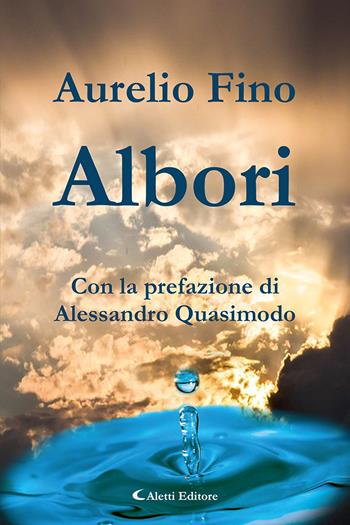 Albori - Aurelio Fino - Libro Aletti editore 2023, Le perle | Libraccio.it