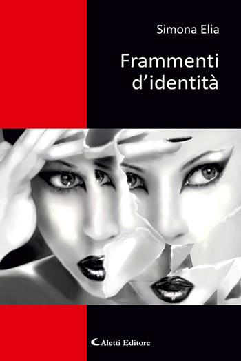 Frammenti d'identità - Simona Elia - Libro Aletti 2023, Poeti in transito | Libraccio.it