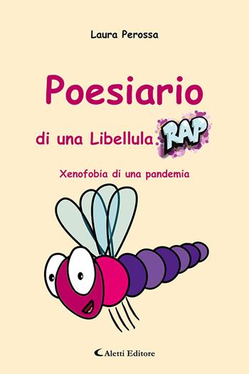 Poesiario di una libellula rap. Xenofobia di una pandemia  - Libro Aletti 2023, Gli emersi poesia | Libraccio.it