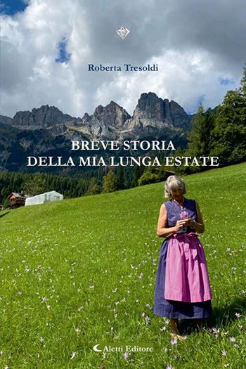Breve storia di una lunga estate - Roberta Tresoldi - Libro Aletti editore 2023, I diamanti | Libraccio.it