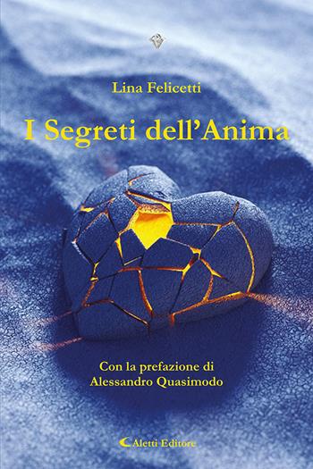 I segreti dell'anima - Lina Felicetti - Libro Aletti editore 2023, I diamanti | Libraccio.it
