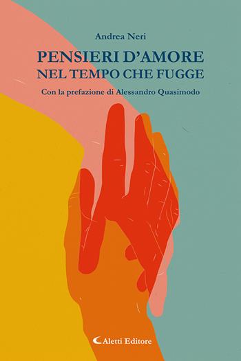 Pensieri d'amore nel tempo che fugge - Andrea Neri - Libro Aletti 2023, Le perle | Libraccio.it