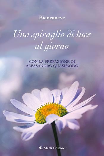 Uno spiraglio di luce al giorno - Biancaneve - Libro Aletti 2023, Le perle | Libraccio.it