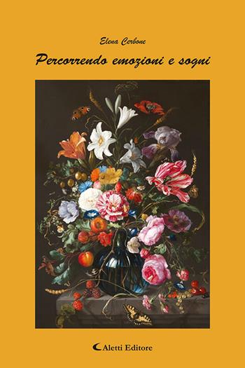 Percorrendo emozioni e sogni - Elena Cerbone - Libro Aletti editore 2023, Le perle | Libraccio.it