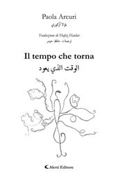 Il tempo che torna. Ediz. italiana e araba