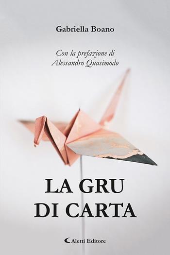 La gru di carta - Gabriella Boano - Libro Aletti editore 2023, Le perle | Libraccio.it
