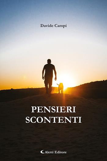 Pensieri scontenti - Davide Campi - Libro Aletti editore 2023, Gli emersi | Libraccio.it