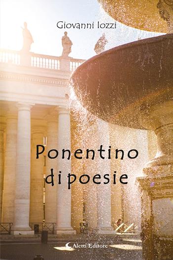 Ponentino di poesie - Giovanni Iozzi - Libro Aletti editore 2023, Gli emersi | Libraccio.it