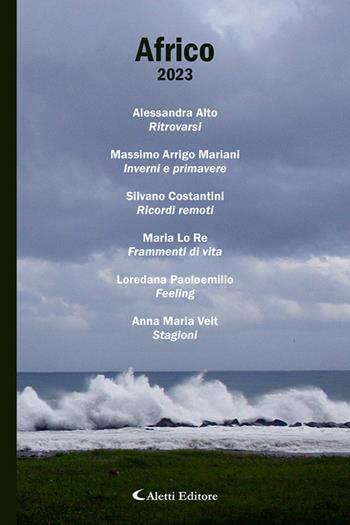 Africo 2023  - Libro Aletti editore 2023, Poeti del nuovo millennio a confronto | Libraccio.it