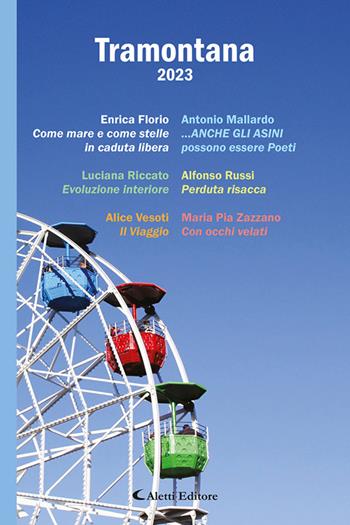 Tramontana 2023  - Libro Aletti editore 2023, Poeti del nuovo millennio a confronto | Libraccio.it
