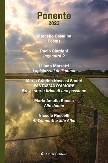 Ponente 2023  - Libro Aletti editore 2023, Poeti del nuovo millennio a confronto | Libraccio.it