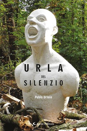 Urla del silenzio - Pablo Urtain - Libro Aletti editore 2023, I diamanti | Libraccio.it