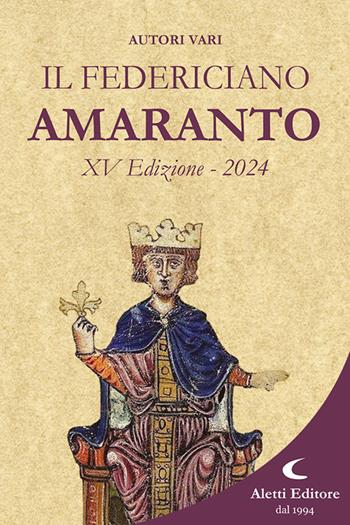 Il Federiciano 2024. Libro amaranto  - Libro Aletti editore 2024, Orizzonti | Libraccio.it