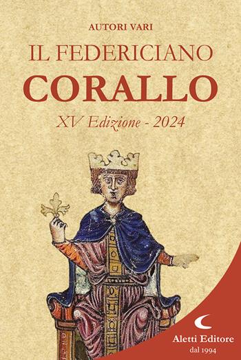 Il Federiciano 2024. Libro corallo  - Libro Aletti editore 2024, Orizzonti | Libraccio.it