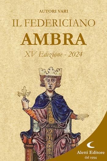Il Federiciano 2024. Libro ambra  - Libro Aletti 2024, Orizzonti | Libraccio.it