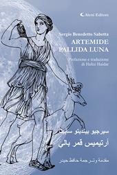 Artemide pallida luna. Ediz.italiana e araba. Ediz. bilingue