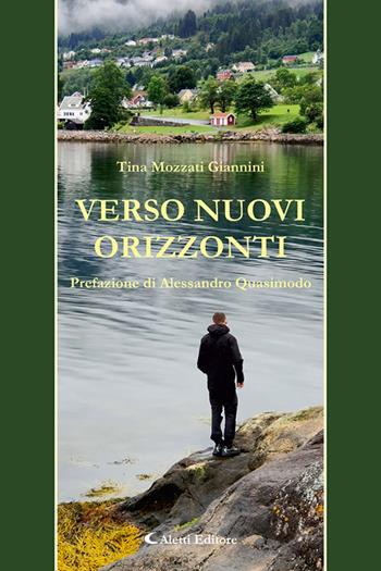 Verso nuovi orizzonti - Tina Mozzati Giannini - Libro Aletti editore 2024, I diamanti | Libraccio.it