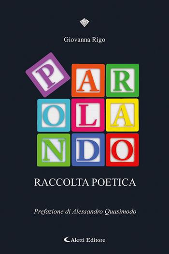 Parolando - Giovanna Rigo - Libro Aletti editore 2024, I diamanti | Libraccio.it
