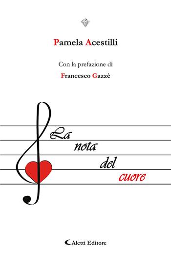 La nota del cuore - Pamela Acestilli - Libro Aletti 2024, I diamanti | Libraccio.it