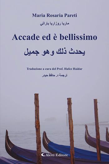 Accade ed bellissimo. Ediz. italiana e araba - Maria Rosaria Pareti - Libro Aletti editore 2024, Altre frontiere | Libraccio.it