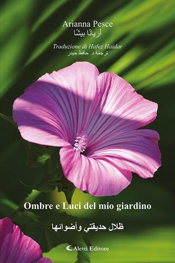 Ombre e luci del mio giardino. Ediz. italiana e araba - Arianna Pesce - Libro Aletti editore 2024, Altre frontiere | Libraccio.it
