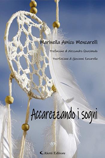 Accarezzando i sogni - Marinella Amico Mencarelli - Libro Aletti editore 2024, I diamanti | Libraccio.it