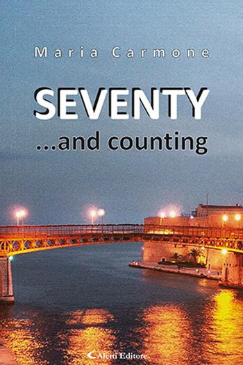 Seventy ...and counting - Maria Carmone - Libro Aletti editore 2024, I diamanti | Libraccio.it