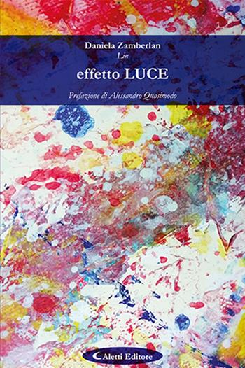 Effetto luce - Daniela Lin Zamberlan - Libro Aletti 2024, Le perle | Libraccio.it