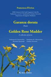 Garanzia dorata. Poesie-Golden rose madder. A collection of poems. Ediz. bilingue