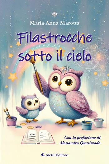 Filastrocche sotto il cielo - Maria Anna Marotta - Libro Aletti editore 2024, I diamanti | Libraccio.it