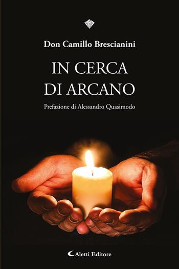 In cerca di arcano - Camillo Brescianini - Libro Aletti editore 2024, I diamanti | Libraccio.it