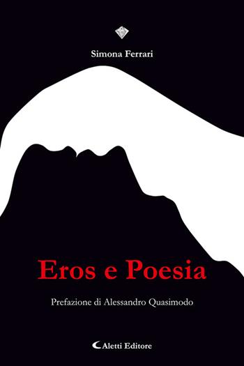 Eros e poesia - Simona Ferrari - Libro Aletti editore 2024, I diamanti | Libraccio.it
