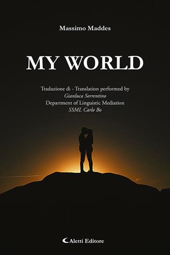 My world. Ediz. italiana e inglese - Massimo Maddes - Libro Aletti editore 2024, Altre frontiere | Libraccio.it