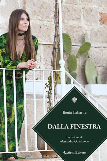 Dalla finestra - Ilenia Labarile - Libro Aletti editore 2024, I diamanti | Libraccio.it